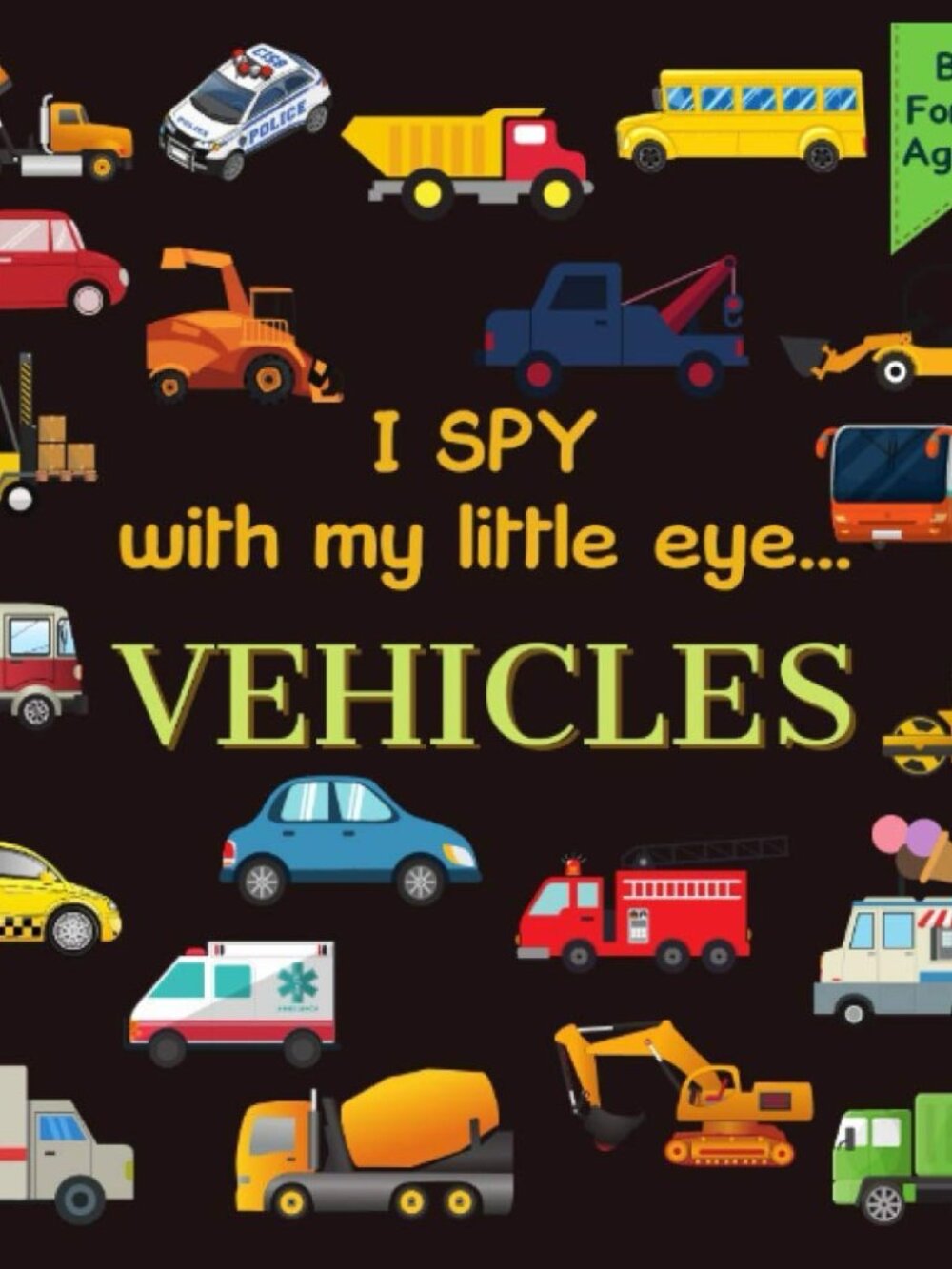I Spy With My Little Eye VEHICLES Book For Kids Ages 2-5: Cars, Trucks And More